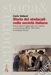 Storia dei sindacati nella società italiana. E-book. Formato EPUB ebook di Carlo Vallauri