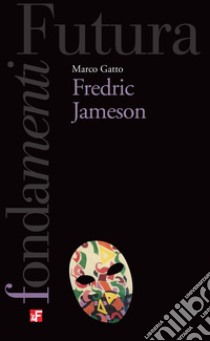 Fredric Jameson. E-book. Formato EPUB ebook di Marco Gatto