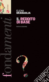 Il reddito di base. Nuova ediz.. E-book. Formato EPUB ebook di Elena Granaglia