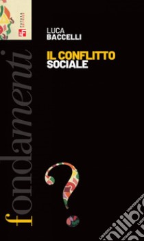 Il conflitto sociale. E-book. Formato EPUB ebook di Luca Baccelli