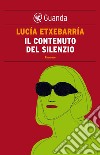 Il contenuto del silenzio. E-book. Formato EPUB ebook di Lucía Etxebarría