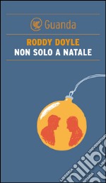 Non solo a Natale. E-book. Formato EPUB ebook