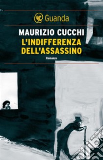 L'indifferenza dell'assassino. E-book. Formato EPUB ebook di Maurizio  Cucchi