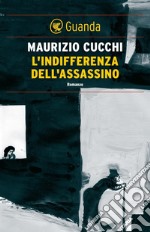 L'indifferenza dell'assassino. E-book. Formato PDF