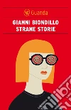 Strane storie. E-book. Formato EPUB ebook