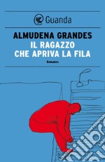 Il ragazzo che apriva la fila. E-book. Formato EPUB ebook