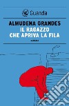 Il ragazzo che apriva la fila. E-book. Formato EPUB ebook