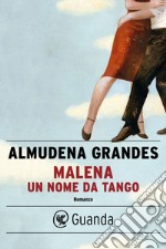 Malena, un nome da tango. E-book. Formato EPUB ebook