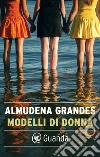 Modelli di donna. E-book. Formato PDF ebook di Almudena Grandes