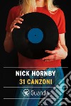 31 canzoni. E-book. Formato EPUB ebook di Nick Hornby
