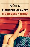 Ti chiamerò Venerdì. E-book. Formato EPUB ebook