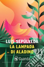 La lampada di Aladino e altri racconti per vincere l'oblio. E-book. Formato PDF ebook