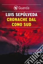 Cronache dal Cono Sud: I morti danno fastidio. E-book. Formato EPUB ebook