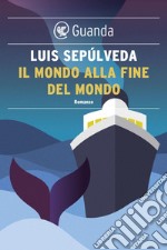 Il mondo alla fine del mondo. E-book. Formato EPUB ebook