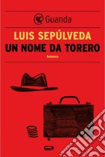 Un nome da torero. E-book. Formato EPUB ebook