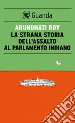 La strana storia dell'assalto al parlamento indiano. E-book. Formato EPUB ebook