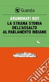 La strana storia dell'assalto al parlamento indiano. E-book. Formato EPUB ebook