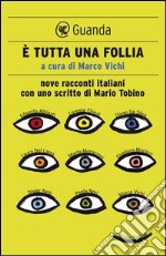 È tutta una follia. E-book. Formato EPUB ebook