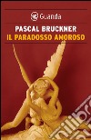 Il paradosso amoroso. E-book. Formato PDF ebook