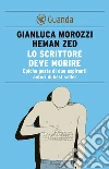 Lo scrittore deve morire. Epiche gesta di due aspiranti autori di best seller. E-book. Formato PDF ebook