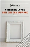 Quel che ora sappiamo. E-book. Formato PDF ebook