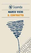 Il contratto. E-book. Formato EPUB ebook di Marco Vichi