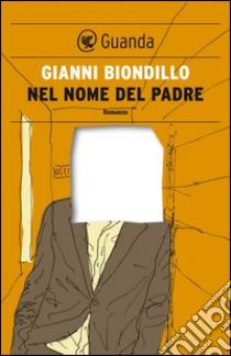 Nel nome del padre. E-book. Formato PDF ebook di Gianni Biondillo