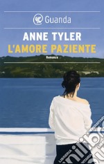 L'amore paziente. E-book. Formato EPUB ebook