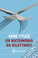 Un matrimonio da dilettanti. E-book. Formato EPUB ebook