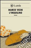 L'inquilino. E-book. Formato EPUB ebook di Marco Vichi