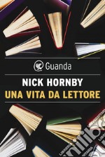 Una vita da lettore. E-book. Formato EPUB ebook