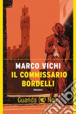 Il commissario Bordelli: Un'indagine del commissario Bordelli. E-book. Formato EPUB ebook