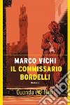 Il commissario Bordelli: Un'indagine del commissario Bordelli. E-book. Formato EPUB ebook