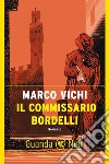 Il commissario Bordelli: Un'indagine del commissario Bordelli. E-book. Formato PDF ebook