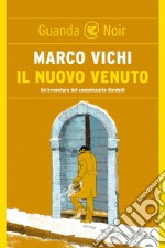 Il nuovo venuto: Un'indagine del commissario Bordelli. E-book. Formato EPUB ebook