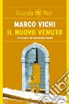 Il nuovo venuto: Un'indagine del commissario Bordelli. E-book. Formato EPUB ebook