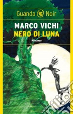 Nero di luna. E-book. Formato EPUB ebook