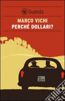 Perché dollari?: Un'indagine del commissario Bordelli. E-book. Formato EPUB ebook di Marco Vichi