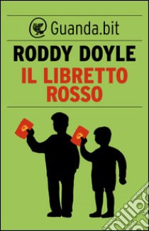 Il libretto rosso. E-book. Formato EPUB ebook di Roddy Doyle