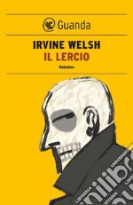 Il lercio. E-book. Formato PDF ebook