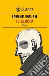 Il lercio. E-book. Formato PDF ebook