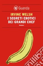 I segreti erotici dei grandi chef. E-book. Formato EPUB ebook