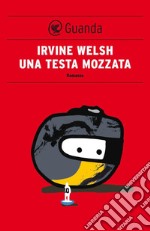 Una testa mozzata. E-book. Formato EPUB ebook