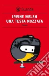 Una testa mozzata. E-book. Formato PDF ebook