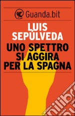 Uno spettro si aggira per la Spagna. E-book. Formato EPUB ebook