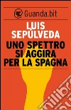 Uno spettro si aggira per la Spagna. E-book. Formato EPUB ebook