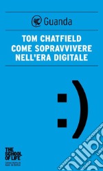 Come sopravvivere nell'era digitale. E-book. Formato PDF ebook