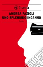 Uno splendido inganno. E-book. Formato EPUB ebook