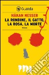 La rondine, il gatto, la rosa, la morte: Un caso per il commissario Van Veeteren. E-book. Formato EPUB ebook