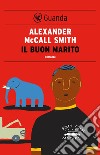 Il buon marito: Un caso per Precious Ramotswe, la detective n° 1 del Botswana. E-book. Formato EPUB ebook